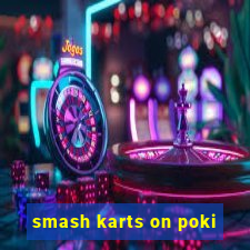 smash karts on poki